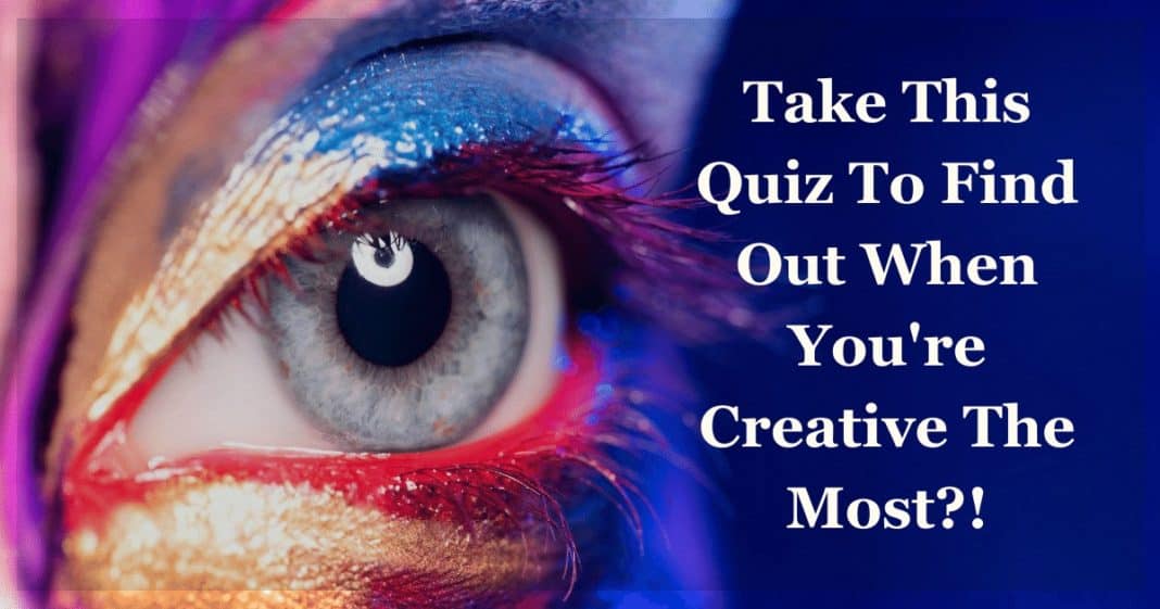 Take This Quiz To Find Out When You're Creative The Most - Creative Time Quiz