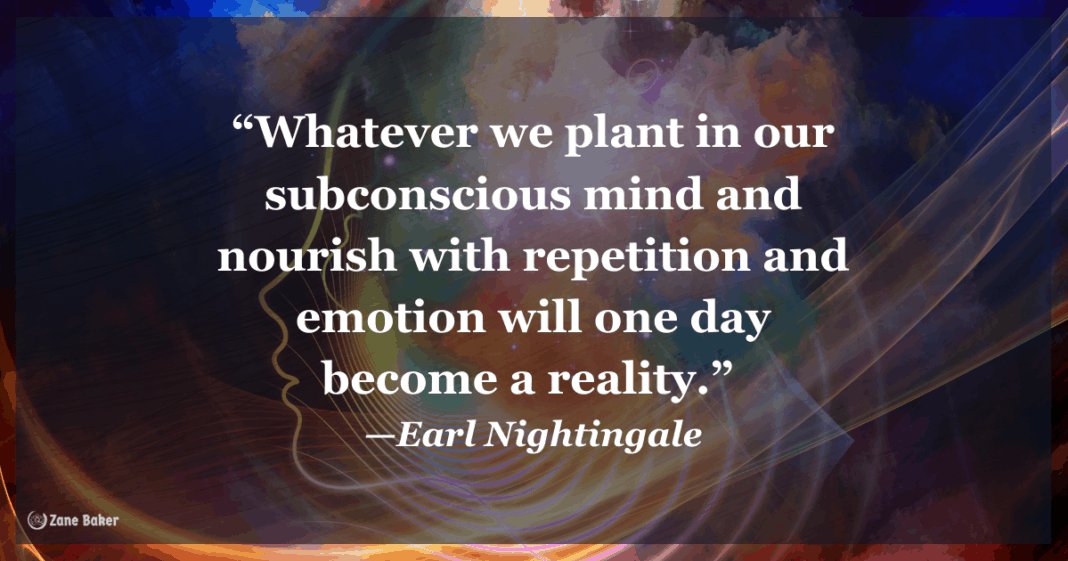 Subconscious Mind Quiz Earl Nightingale Quote Whatever we plant in our subconscious mind and nourish with repetition and emotion will one day become a reality.