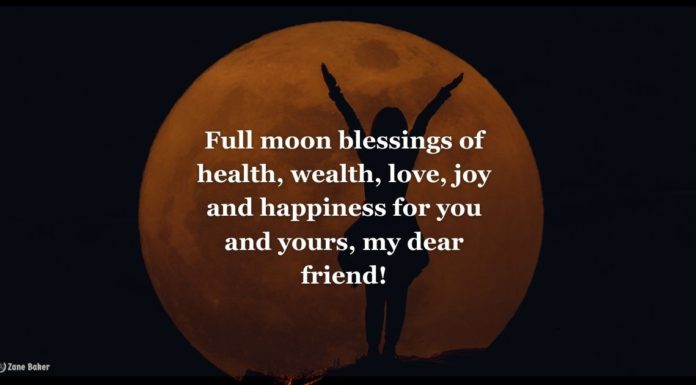 How Can You Work With The Full Moon Energy For Releasing and Letting Go? full moon ritual: Full moon blessings of health, wealth, love, joy and happiness for you and yours, my dear friend!