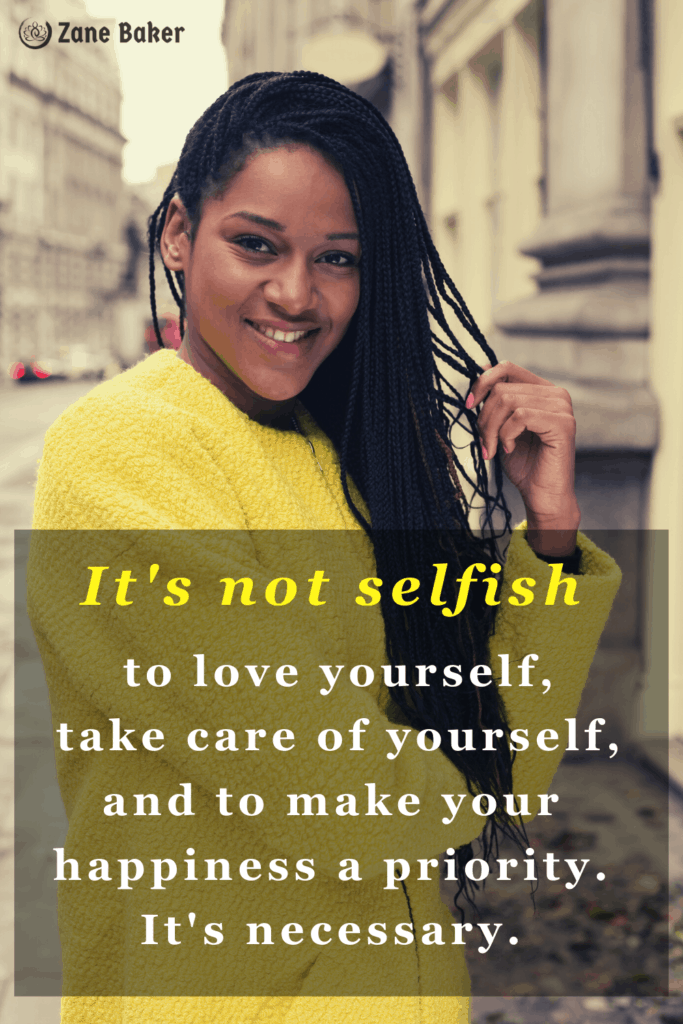 It's not selfish to love yourself, take care of yourself, and to make your happiness a priority. It's necessary if how to raise your vibration is your goal.