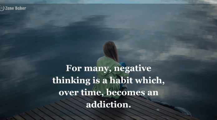 What Does Negative Thinking Do to Your Brain? For many, negative thinking is a habit which, over time, becomes an addiction.