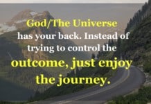 How Do You Truly Trust the Universe? God The Universe has your back. Instead of trying to control the outcome, just enjoy the journey.