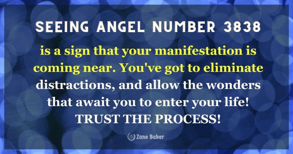 Angel number 38, it's a sign that your manifestation draws near. You've got to eliminate distractions, and allow the wonders that await you to enter your life! 