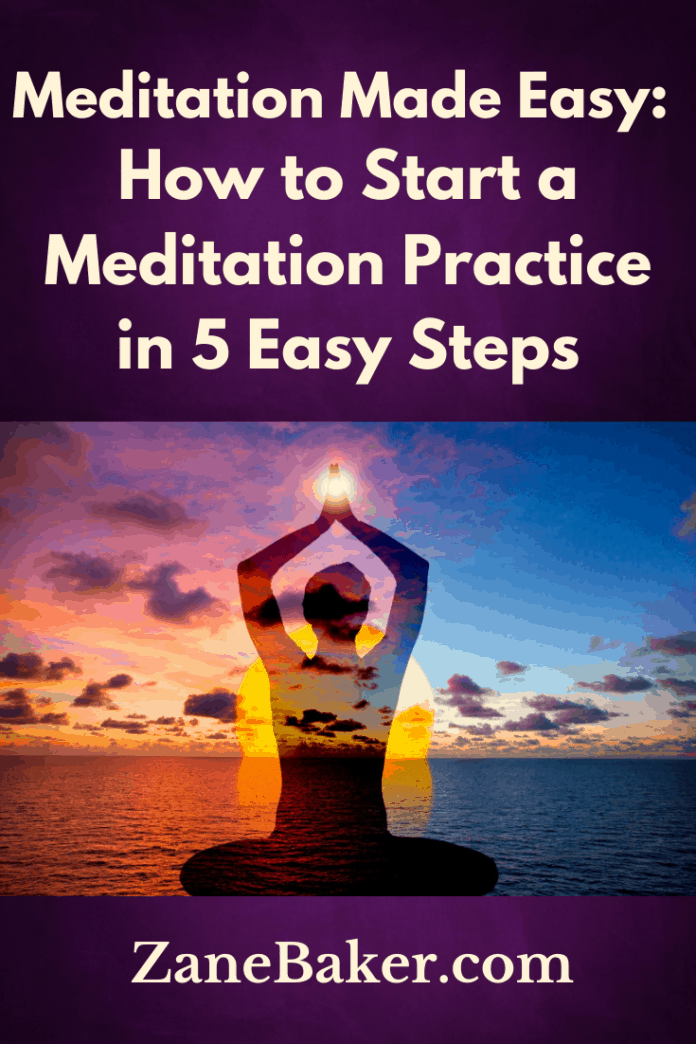 Meditation Made Easy: How to Start a Meditation Practice in 5 Easy Steps