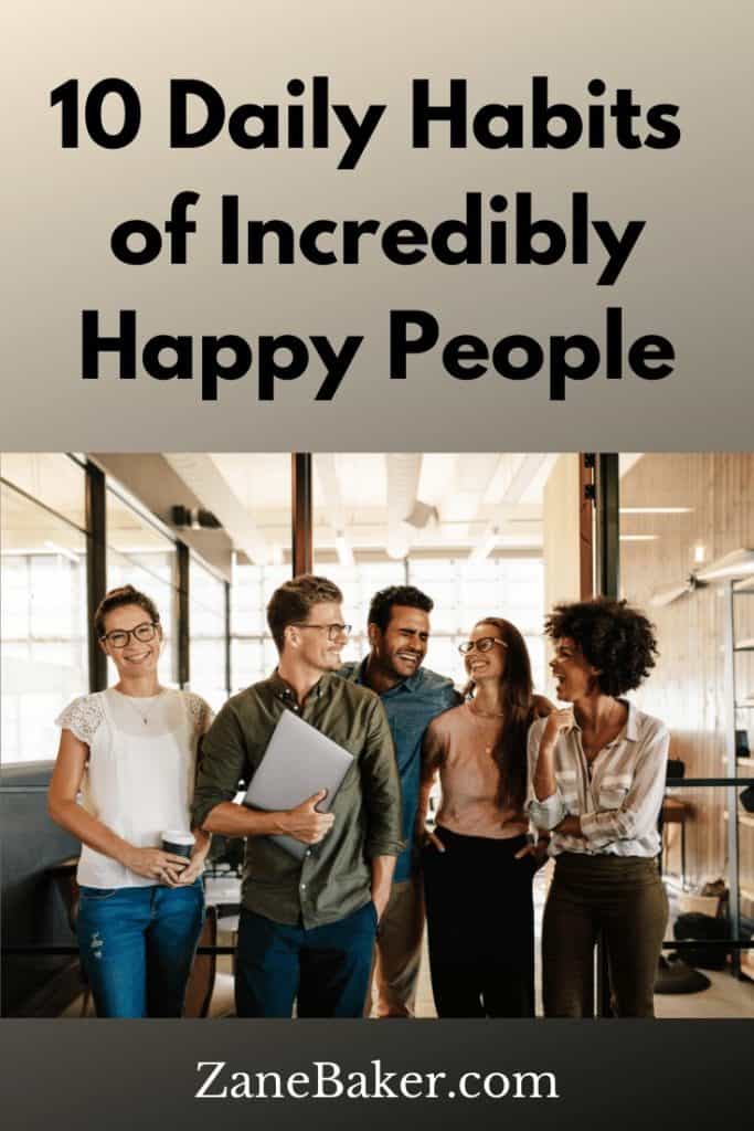 10 Daily Habits of Incredibly Happy People Pin It