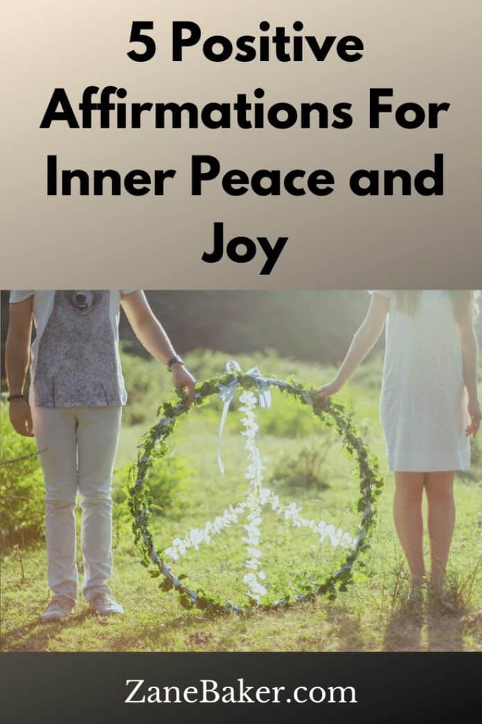 5 Positive Affirmations For Inner Peace and Joy To Recite Daily!