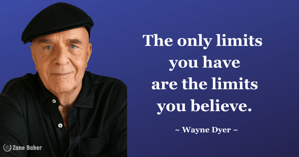 The only limits you have are the limits
you believe. By Wayne Dyer 

Ignite your soul with these 10 inspiring quotes for the day.  You can go beyond your mind's limitations. 