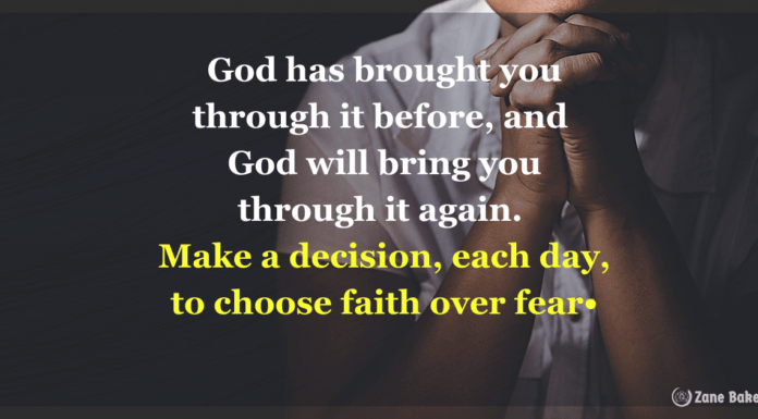 The Sustaining Power of Faith Over Fear in Times of Uncertainty God has brought you through it before, and God will bring you through it again. Make a decision, each day, to choose faith over fear
