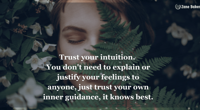 How To Strengthen Your Intuition And Trust Your Gut? Trust your intuition. You don't need to explain or justify your feelings to anyone, just trust your own inner guidance, it knows best.