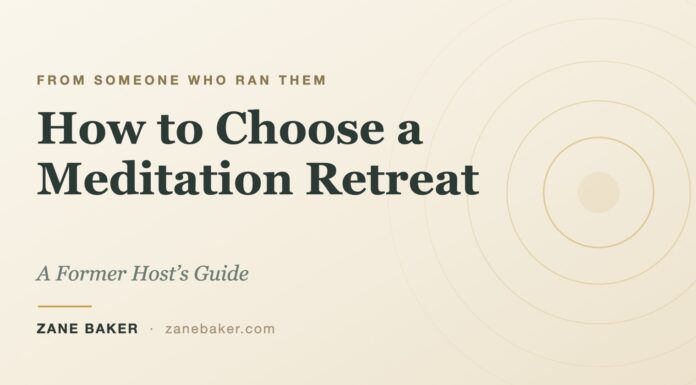 How to Choose a Meditation Retreat: A Former Host’s Guide
